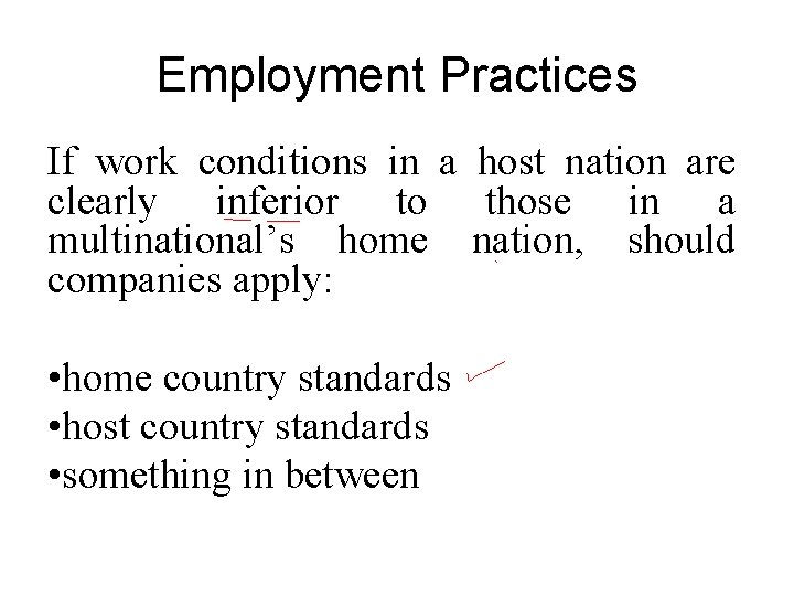 Employment Practices If work conditions in a host nation are clearly inferior to those
