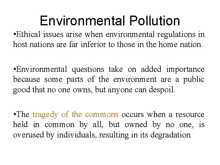 Environmental Pollution • Ethical issues arise when environmental regulations in host nations are far