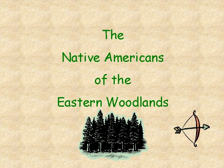 The Native Americans of the Eastern Woodlands 