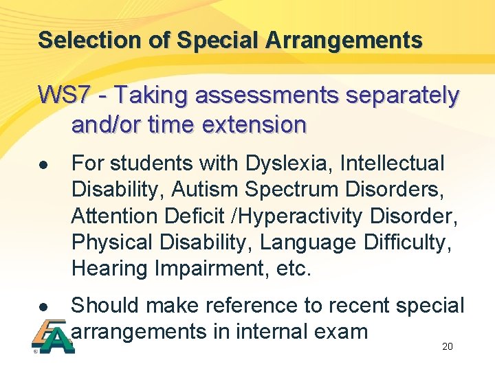 Selection of Special Arrangements WS 7 - Taking assessments separately and/or time extension l