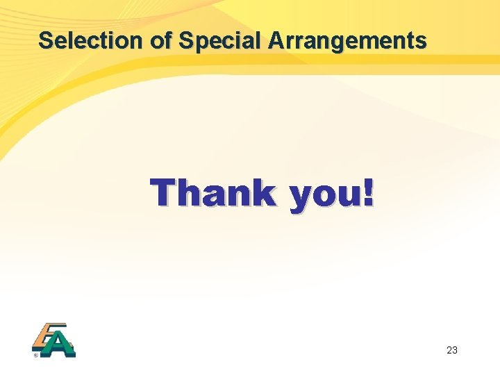 Selection of Special Arrangements Thank you! 23 
