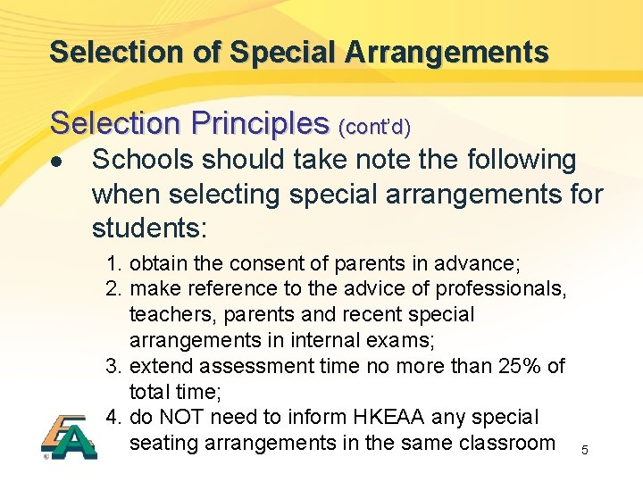 Selection of Special Arrangements Selection Principles (cont’ (cont d) l Schools should take note