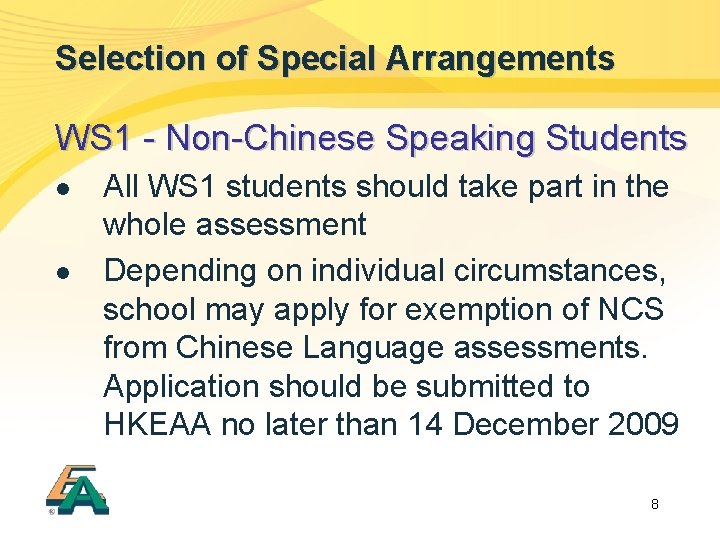 Selection of Special Arrangements WS 1 - Non-Chinese Speaking Students l l All WS