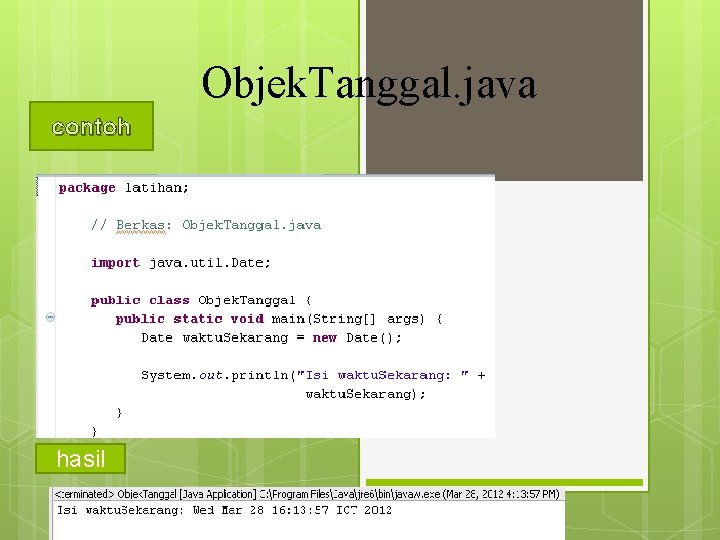 Objek. Tanggal. java contoh hasil 