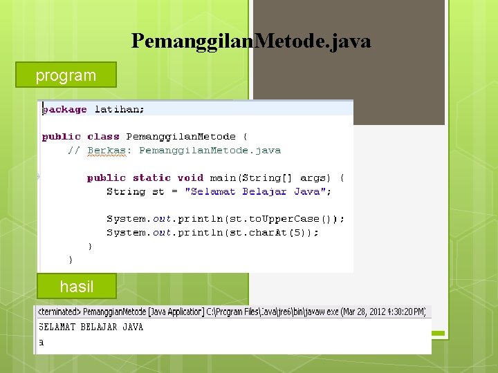 Pemanggilan. Metode. java program hasil 