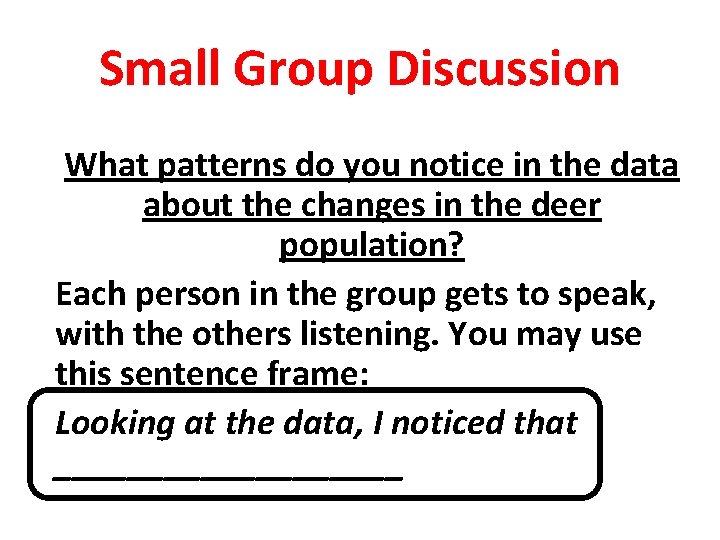 Small Group Discussion What patterns do you notice in the data about the changes