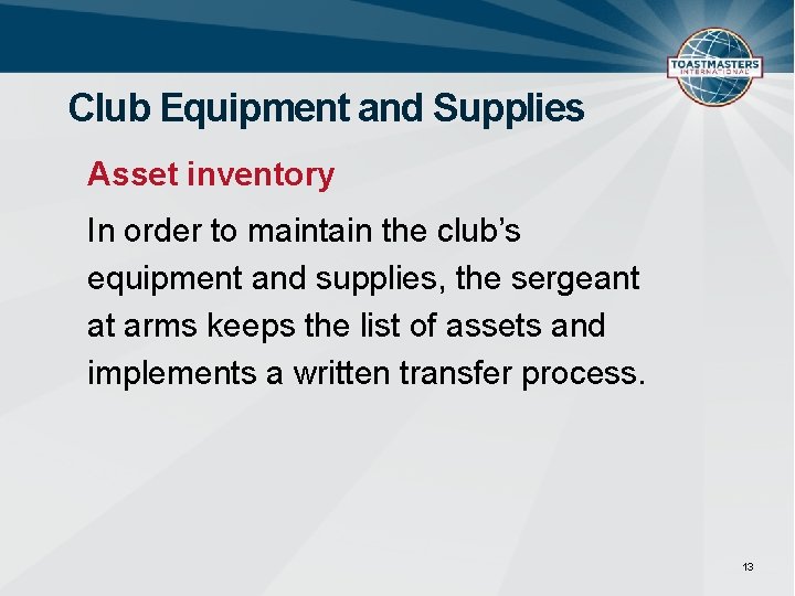 Club Equipment and Supplies Asset inventory In order to maintain the club’s equipment and