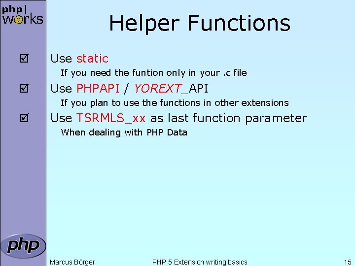 Helper Functions þ Use static If you need the funtion only in your. c