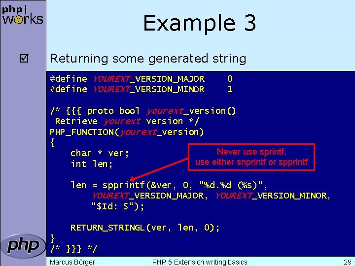 Example 3 þ Returning some generated string #define YOUREXT_VERSION_MAJOR #define YOUREXT_VERSION_MINOR 0 1 /*