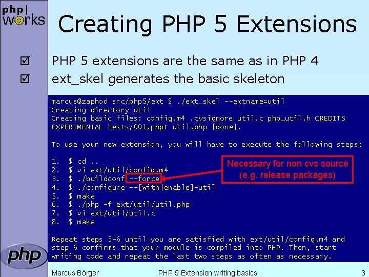 Creating PHP 5 Extensions þ þ PHP 5 extensions are the same as in