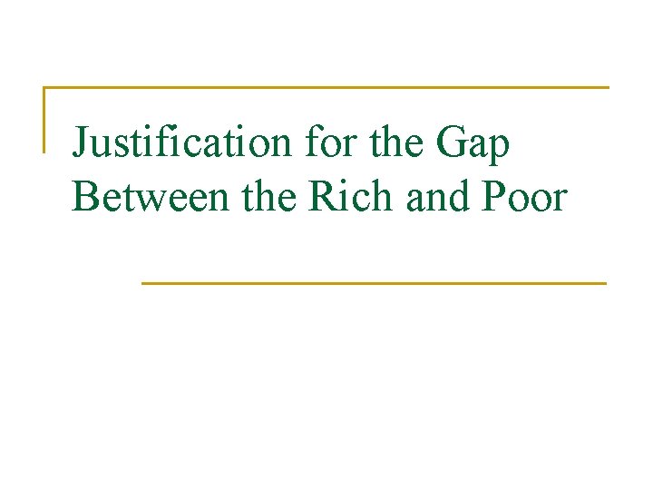 Justification for the Gap Between the Rich and Poor 