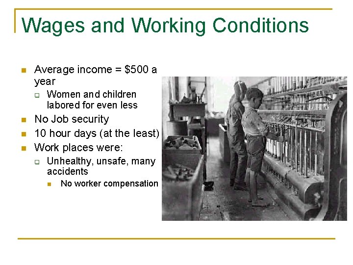 Wages and Working Conditions n Average income = $500 a year q n n