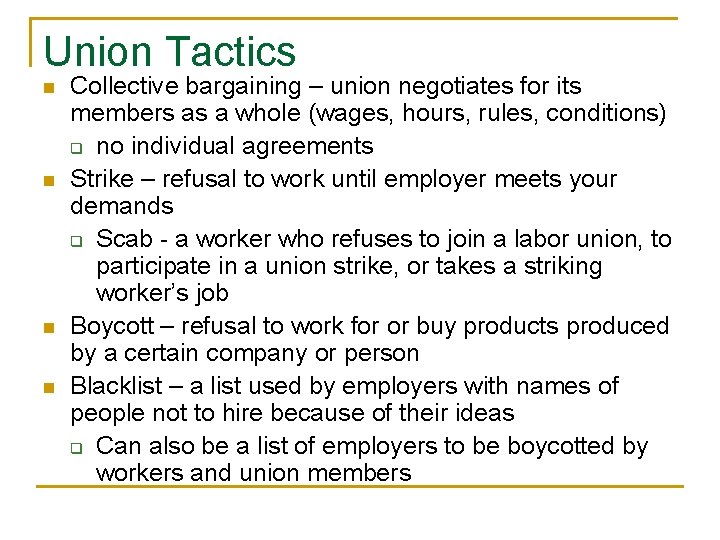 Union Tactics n n Collective bargaining – union negotiates for its members as a