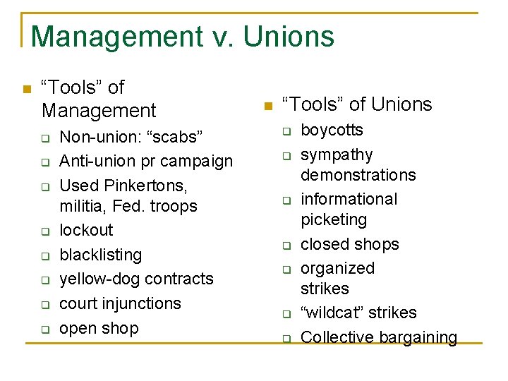 Management v. Unions n “Tools” of Management q q q q Non-union: “scabs” Anti-union