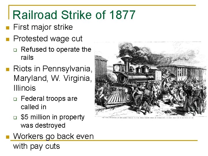 Railroad Strike of 1877 n n First major strike Protested wage cut q n
