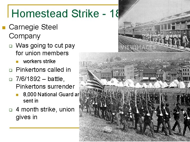 Homestead Strike - 1892 n Carnegie Steel Company q Was going to cut pay