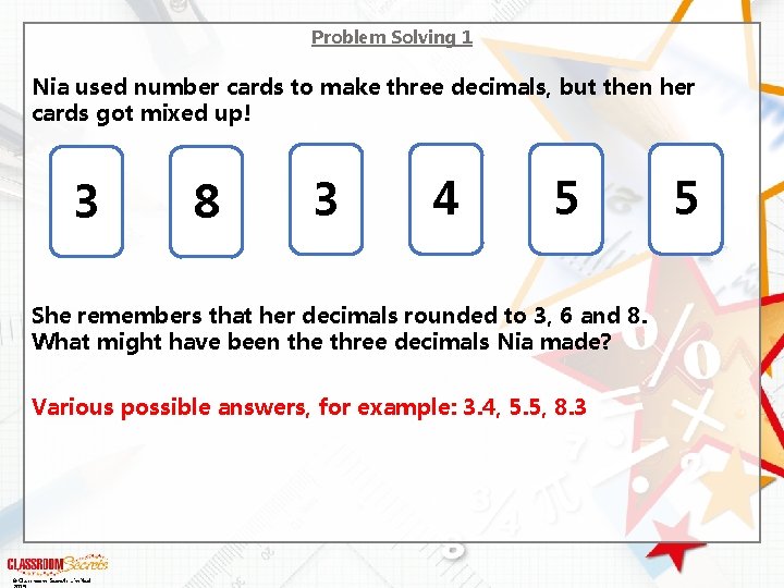 Problem Solving 1 Nia used number cards to make three decimals, but then her