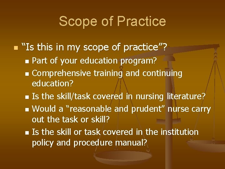 Scope of Practice n “Is this in my scope of practice”? Part of your