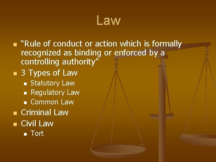 Law n n “Rule of conduct or action which is formally recognized as binding