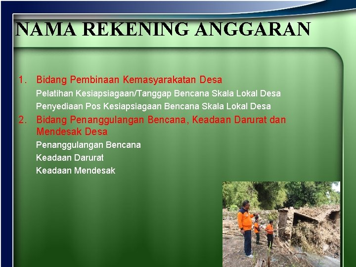 NAMA REKENING ANGGARAN 1. Bidang Pembinaan Kemasyarakatan Desa Pelatihan Kesiapsiagaan/Tanggap Bencana Skala Lokal Desa