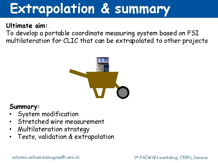 Extrapolation & summary Ultimate aim: To develop a portable coordinate measuring system based on