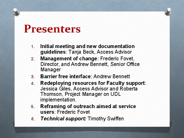 Presenters 1. 2. 3. 4. 5. 6. Initial meeting and new documentation guidelines: Tanja