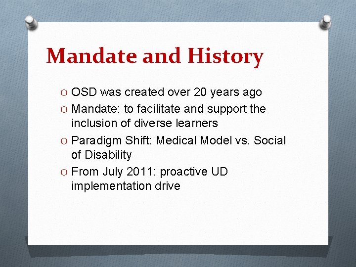 Mandate and History O OSD was created over 20 years ago O Mandate: to
