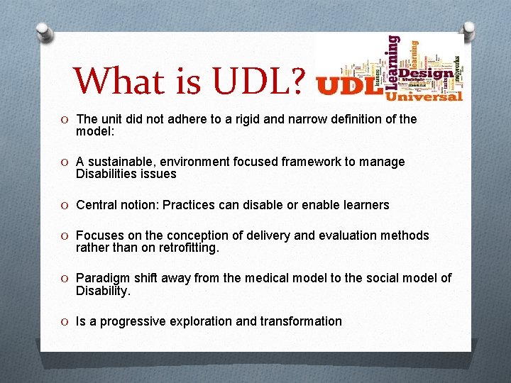What is UDL? O The unit did not adhere to a rigid and narrow