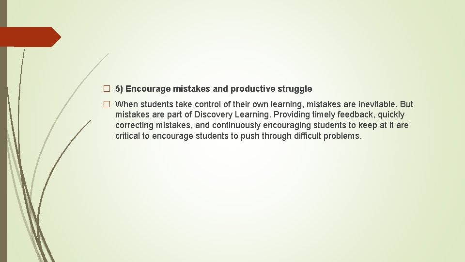 � 5) Encourage mistakes and productive struggle � When students take control of their