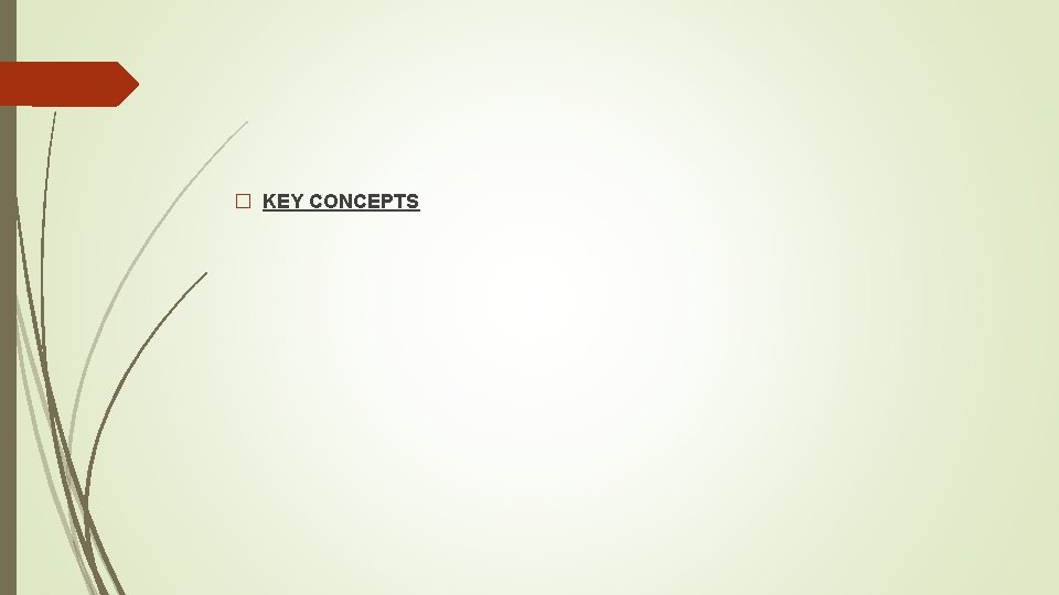 � KEY CONCEPTS 