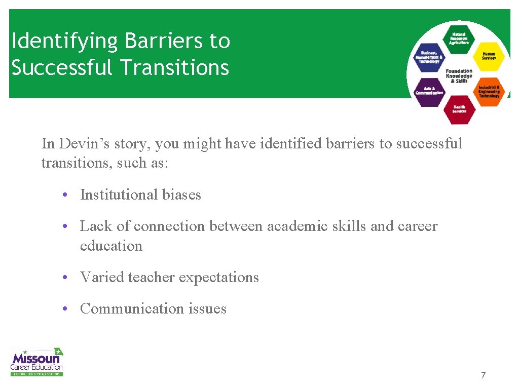 Identifying Barriers to Successful Transitions In Devin’s story, you might have identified barriers to