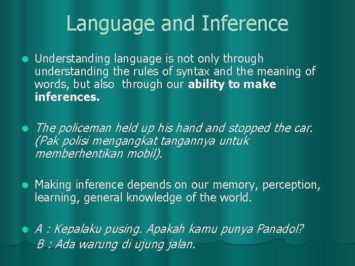 Language and Inference l Understanding language is not only through understanding the rules of