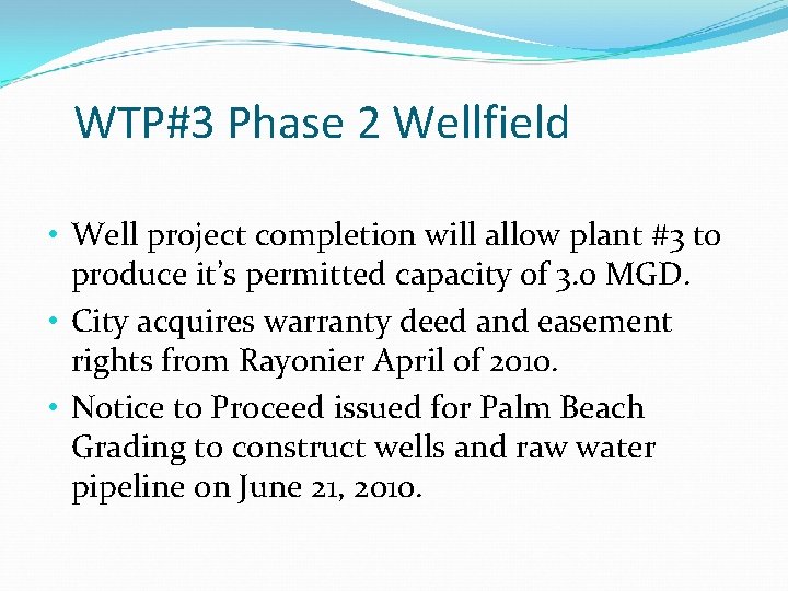 WTP#3 Phase 2 Wellfield • Well project completion will allow plant #3 to produce