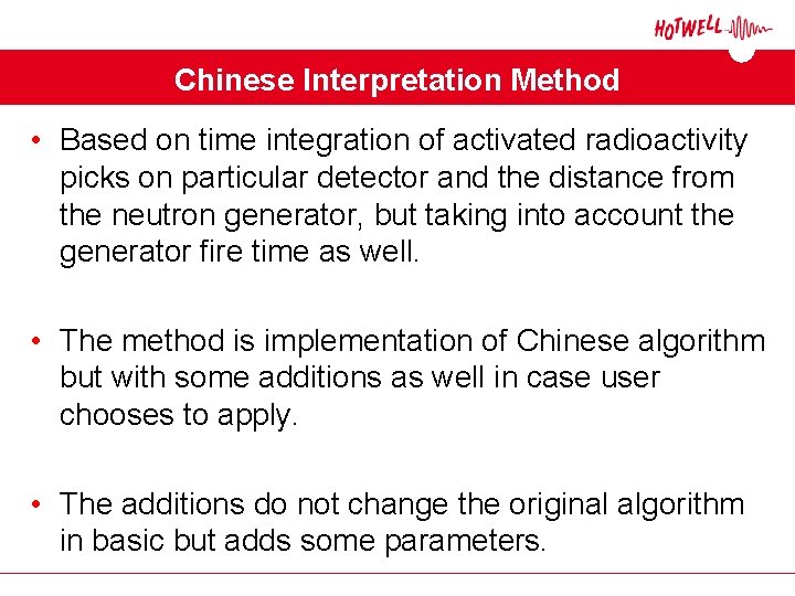Chinese Interpretation Method • Based on time integration of activated radioactivity picks on particular Chinese Interpretation Method • Based on time integration of activated radioactivity picks on particular