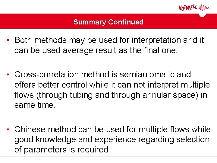 Summary Continued • Both methods may be used for interpretation and it can be Summary Continued • Both methods may be used for interpretation and it can be