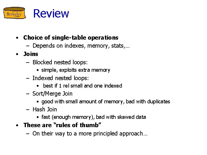 Review • Choice of single-table operations – Depends on indexes, memory, stats, … •