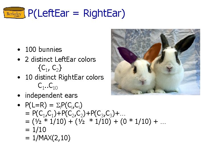 P(Left. Ear = Right. Ear) • 100 bunnies • 2 distinct Left. Ear colors
