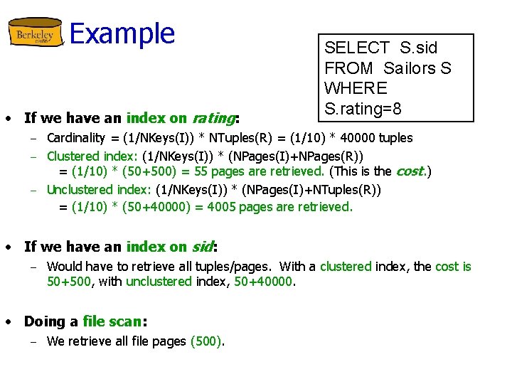 Example • If we have an index on rating: – – – SELECT S.