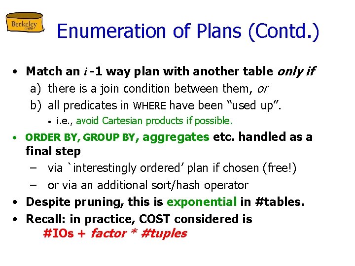Enumeration of Plans (Contd. ) • Match an i -1 way plan with another