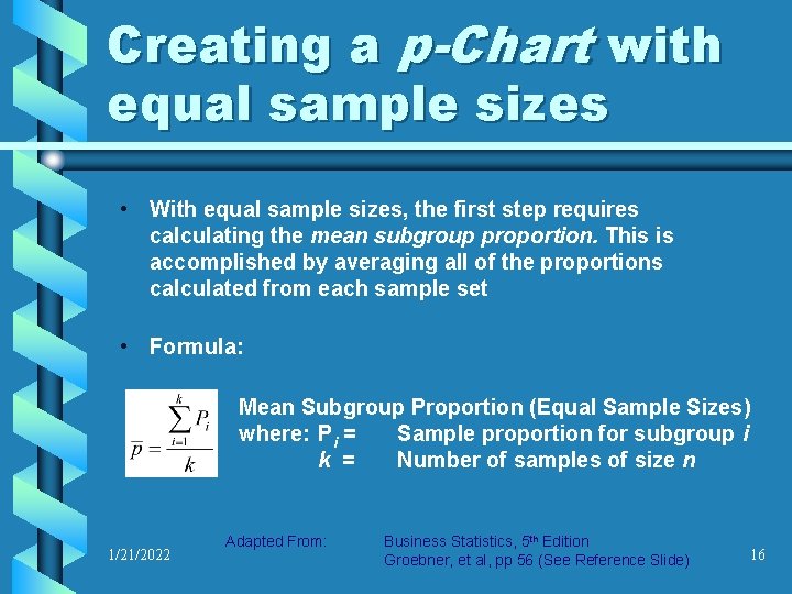 Creating a p-Chart with equal sample sizes • With equal sample sizes, the first