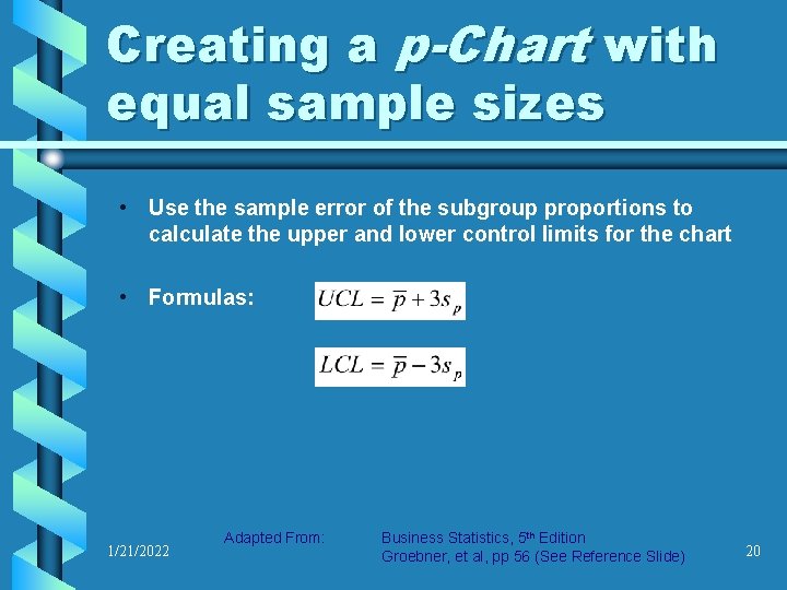 Creating a p-Chart with equal sample sizes • Use the sample error of the