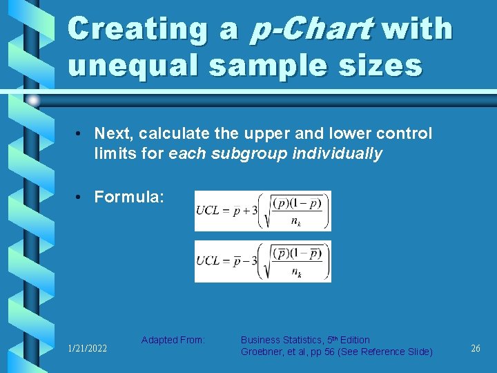 Creating a p-Chart with unequal sample sizes • Next, calculate the upper and lower