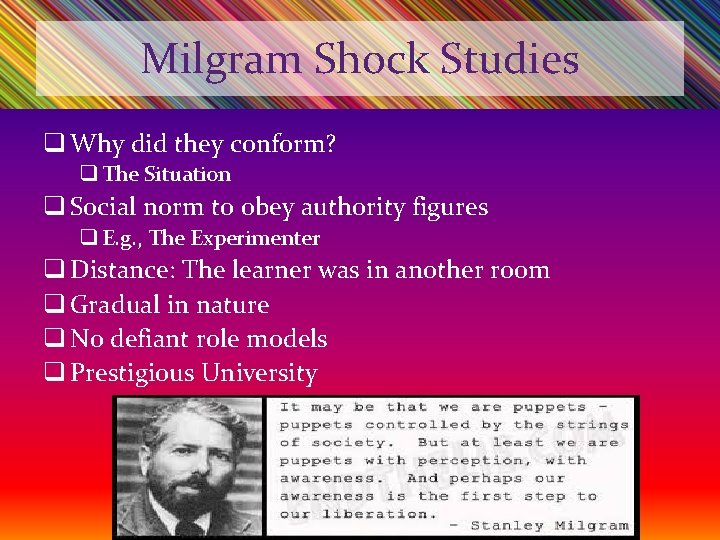 Milgram Shock Studies q Why did they conform? q The Situation q Social norm