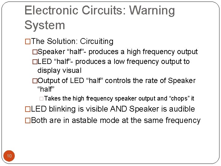 Electronic Circuits: Warning System �The Solution: Circuiting �Speaker “half”- produces a high frequency output