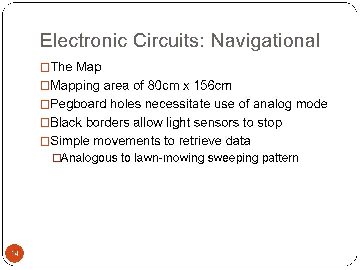Electronic Circuits: Navigational �The Map �Mapping area of 80 cm x 156 cm �Pegboard