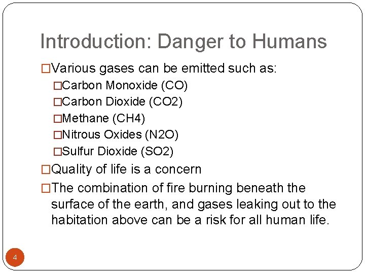 Introduction: Danger to Humans �Various gases can be emitted such as: �Carbon Monoxide (CO)