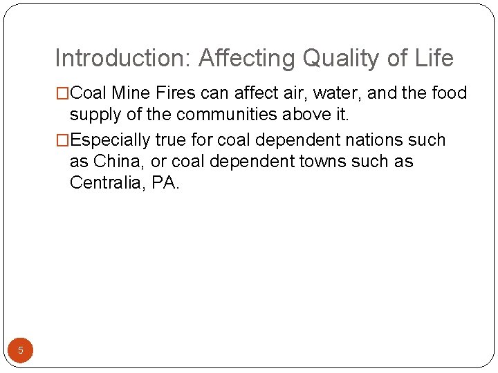 Introduction: Affecting Quality of Life �Coal Mine Fires can affect air, water, and the