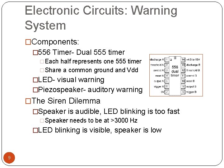 Electronic Circuits: Warning System �Components: � 556 Timer- Dual 555 timer �Each half represents