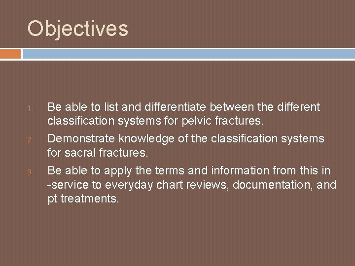Objectives 1. 2. 3. Be able to list and differentiate between the different classification