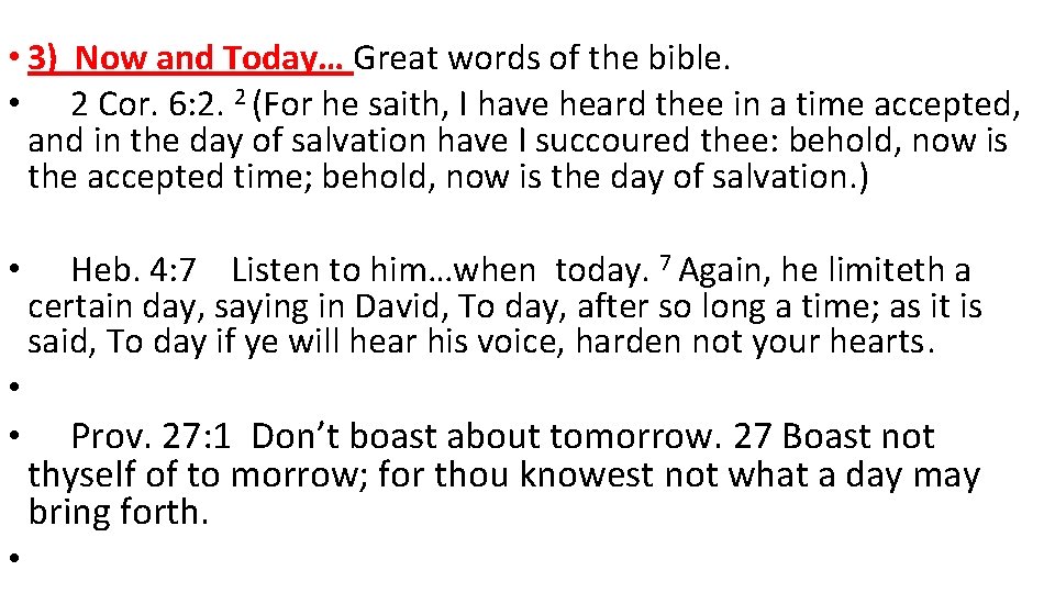  • 3) Now and Today… Great words of the bible. • 2 Cor.